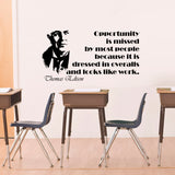 Edison Opportunity is missed Vinyl Decal Wall Sticker 30x16