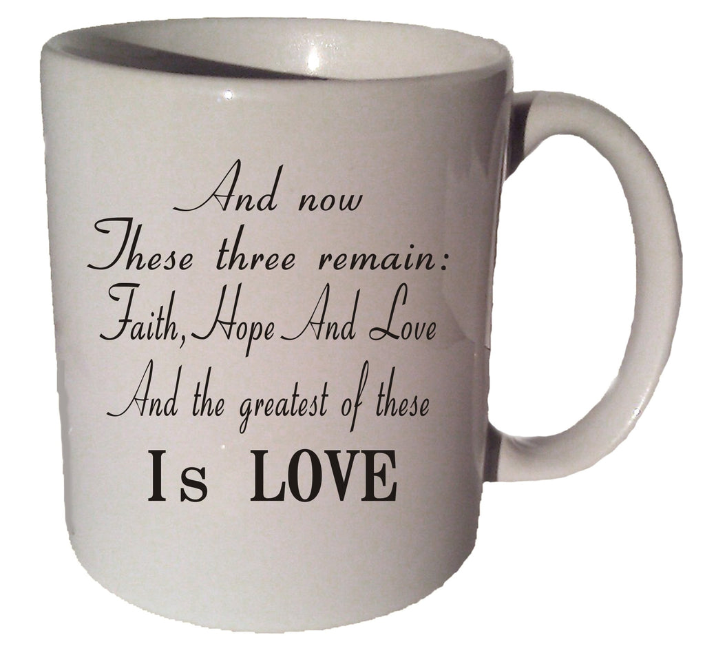 FAITH HOPE LOVE 1 Corinthians 13 13 quote 11 oz coffee tea mug