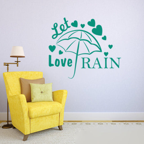 LET LOVE RAIN Vinyl Decal Wall Decor Art Sticker V37
