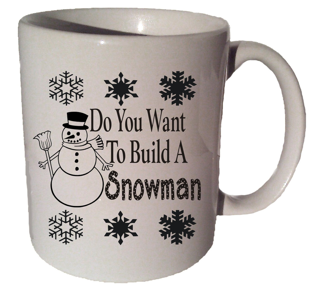 DO You Want To BUILD A SNOWMAN quote 11 oz coffee tea mug
