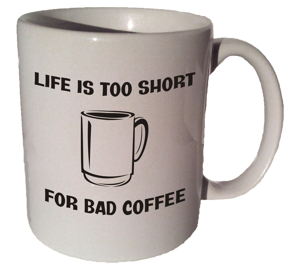 Life is too short quote 11 oz coffee tea mug