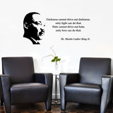 Martin Luther King Jr Darkness cannot drive out darkness vinyl decal wall quote