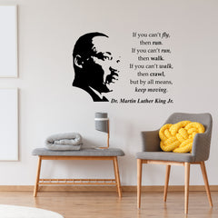 Martin Luther King Jr If you cant fly then run vinyl decal wall quote